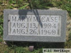 Mary M Case