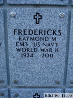 Raymond M Fredericks