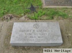 Henry E Uschold