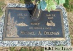 Michael A. "bubba" Coleman