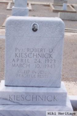 Robert O Kieschnick