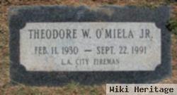 Theodore W. O'miela, Jr