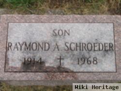 Raymond A. Schroeder