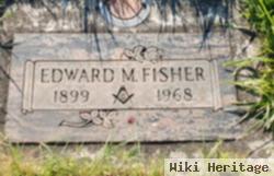 Edward M Fisher