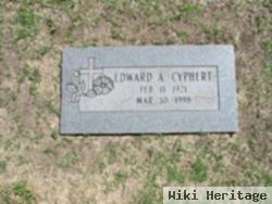 Edward A Cyphert