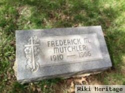 Fredrick M. Mutchler