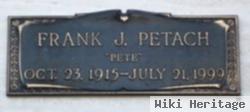 Frank J "pete" Petach