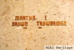 Martha E Brown Trowbridge