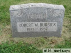 Robert M Burbick