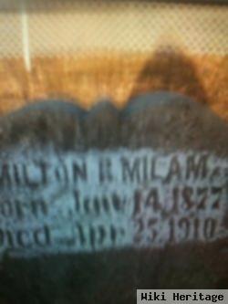 Milton R Milam