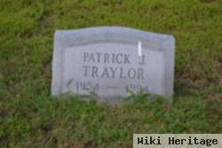 Patrick J Traylor