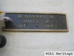 Benjamin M Mott, Jr