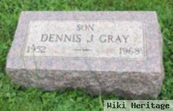 Dennis J Gray