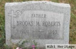 Brooks M Roberts