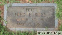 Fred E "pete" Ross