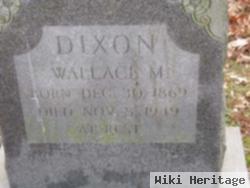 Wallace M Dixon