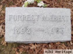 Forrest M. Ebert