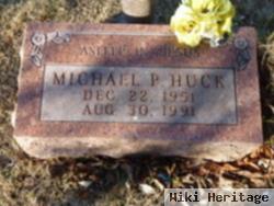 Michael P Huck