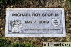 Michael Roy Spor, Iii