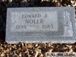 Edward J. Noler