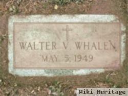 Walter V Whalen