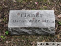 Oscar Wade Fisher, Jr