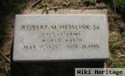 Robert M Hesslink, Sr