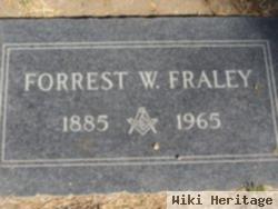 Forrest W. Fraley