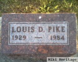 Louis D Pike