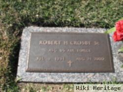 Robert H Crosby, Sr