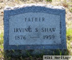 Irving S Shaw