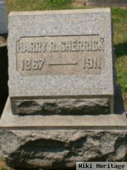 Harry R Sherrick