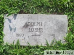 Adolph F Loehr