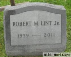 Robert M Lint, Jr