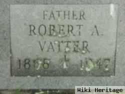 Robert A Vatter