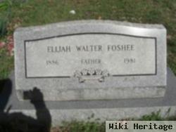 Elijah Walter Foshee