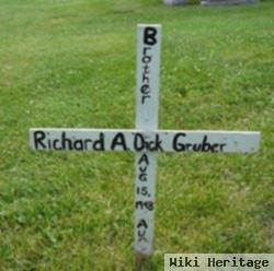 Richard A "dick" Gruber