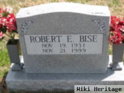 Robert E. Bise