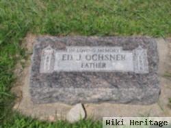 Edward J "ed" Ochsner