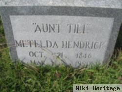 Metelda "aunt Till" Hendrick