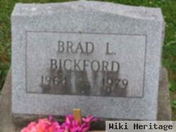 Brad L. Bickford