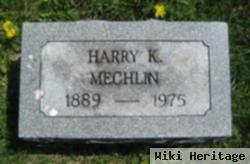 Harry K Mechlin