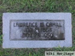 Lawrence W. Cahill