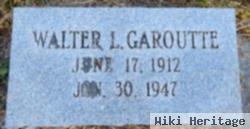 Walter L Garoutte