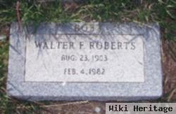 Walter F Roberts