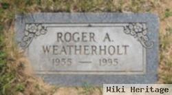 Roger A Weatherholt