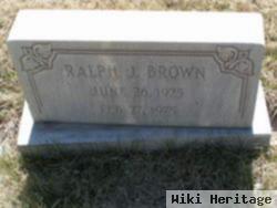 Ralph J Brown