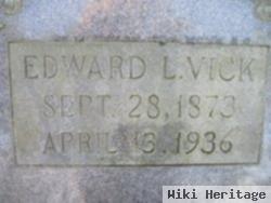 Edward L Vick