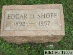 Edgar D Shoff