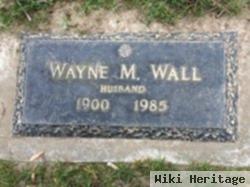 Wayne M Wall